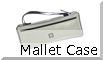 Mallet case